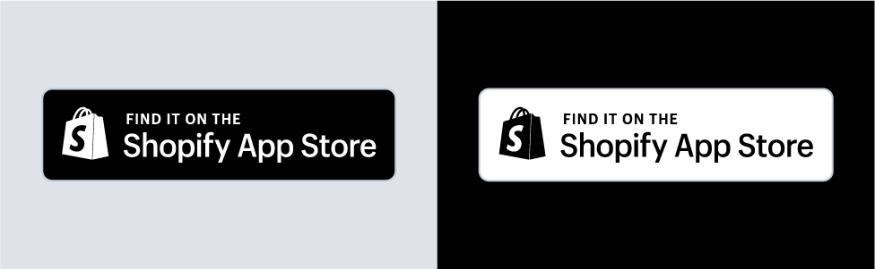 Both badges show the Shopify logo and the text 'Find it on the Shopify App Store'. The preferred badge shows a white logo and text on a black background. The alternative badge shows a black logo and text on a white background.