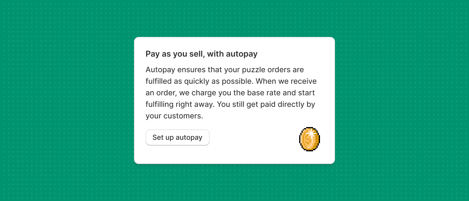 A card that clearly and concisely explains how autopayment works and provides a button for setting it up.