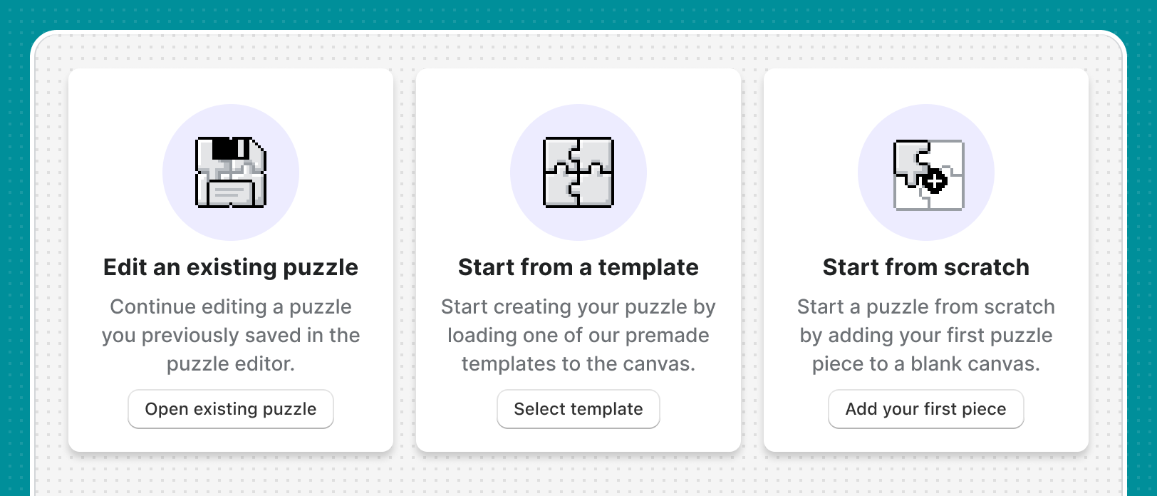 Onboarding screen showing three different options to choose in the Puzzlify puzzle editor. There are options to edit an existing puzzle, start from a template, and start from scratch.