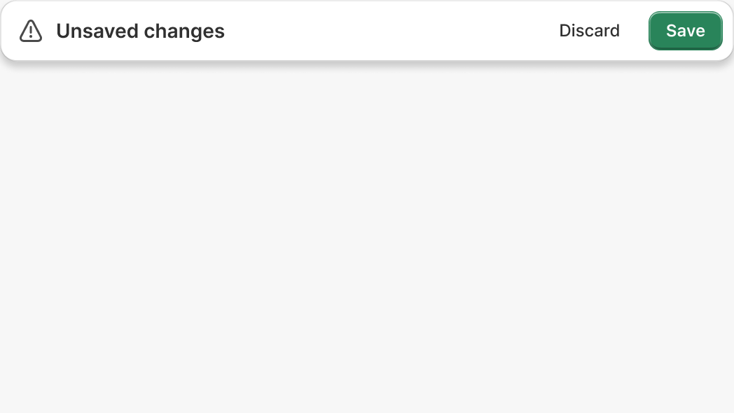 A close-up image of a Shopify admin contextual save bar. The contextual save bar displays the message: Unsaved changes. It features two buttons: a white button with the label Discard, and a green button with the label Save.