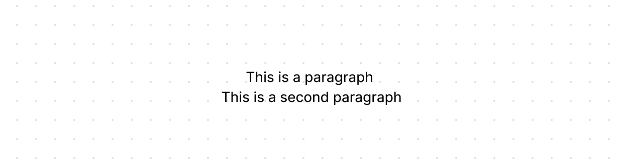Create a paragraph for body text content. This example shows the basic paragraph component using default styling.